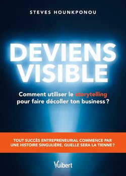 Deviens visible : comment utiliser le storytelling pour faire décoller ton business ? - Tout succès entrepreneurial commence par une histoire singulière, quelle sera la tienne ?