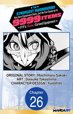 The Strongest Swordsman Has Zero Equipment Slots, but He Can Equip up to 9999 Items if It's (Cute) Cursed Equipment #026