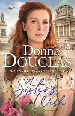 A Sister's Wish - A dramatic and heartwarming wartime saga from the bestselling author