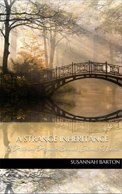 A Strange Inheritance: A Pride and Prejudice Sensual Intimate Novella - The Haunting of Miss Bennet, #1