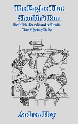 The Engine That Shouldn't Run - Ashcombe Classic Motors Works Cozy Mystery Series, #2