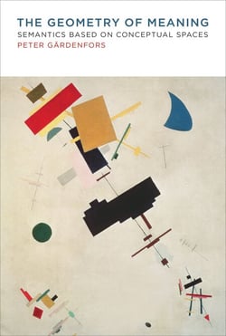 The Geometry of Meaning - Semantics Based on Conceptual Spaces