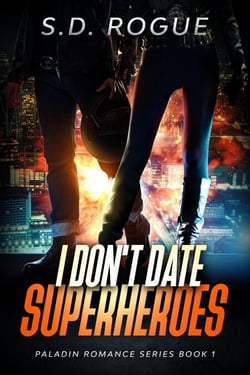 I Don’t Date Superheroes - Paladin Romance