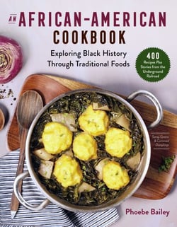 An African American Cookbook - Exploring Black History and Culture Through Traditional Foods