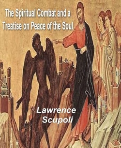 The Spiritual Combat and A Treatise on Peace of the Soul