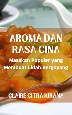 Aroma dan Rasa Cina: Masakan Populer yang Membuat Lidah Bergoyang