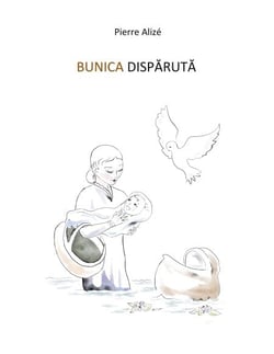 Die verlorengegangene Grossmutter (in Rumänisch) - Bunica Disparuta