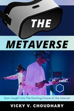 The Metaverse : Gain Insight Into The Exciting Future of the Internet - The Exciting World of Web 3.0: The Future of Internet, #1