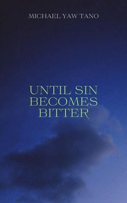 Until Sin Becomes Bitter