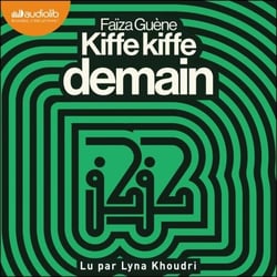 Kiffe Kiffe demain
