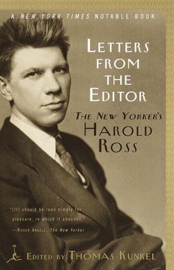 Letters from the Editor - The New Yorker's Harold Ross