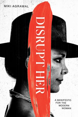 Disrupt-Her - A Manifesto for the Modern Woman