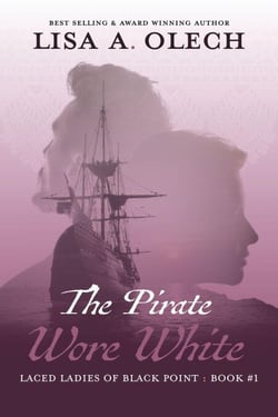 The Pirate Wore White - The Laced Ladies of Black Point, #1