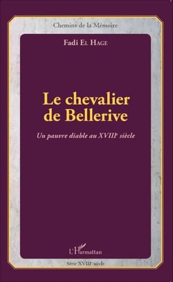 Le chevalier de Bellerive - Un pauvre diable au XVIIIe siècle
