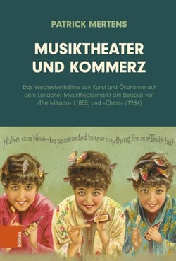 Musiktheater und Kommerz - Das Wechselverhältnis von Kunst und Ökonomie auf dem Londoner Musiktheatermarkt am Beispiel von »The Mikado« (1885) und »Chess« (1984)