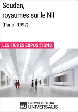 Soudan, royaumes sur le Nil (Paris - 1997) - Les Fiches Exposition d'Universalis