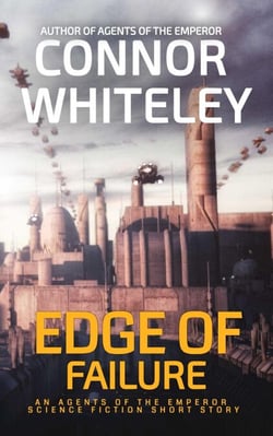 Edge of Failure: An Agents of The Emperor Science Fiction Short Story - Agents of The Emperor Science Fiction Stories, #19