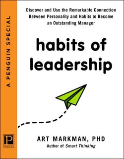 Habits of Leadership - Discover and Use the Remarkable Connection Between Personality and Habits to Become an Outstanding Manager