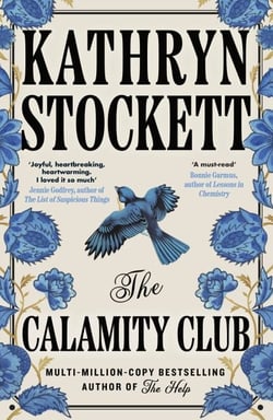 The Calamity Club - The instant New York Times bestseller from the author of The Help