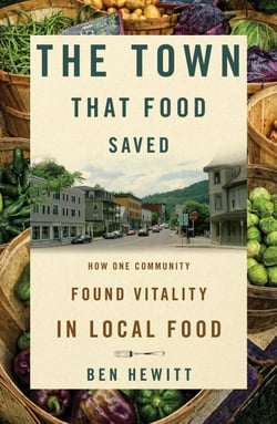 The Town That Food Saved - How One Community Found Vitality in Local Food