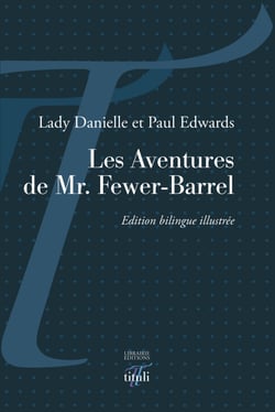 Les Aventures de Mr. Fewer-Barrel - Edition bilingue illustrée