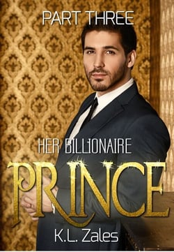 Her Billionaire Prince (Part Three) - Her Billionaire Prince, #3