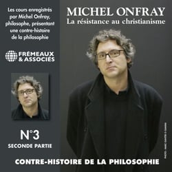 Contre-histoire de la philosophie (Volume 3.2) - La résistance au Christianisme I - Volumes 7 à 12