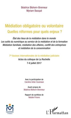 Médiation obligatoire ou volontaire - Quelles réformes pour quels enjeux ? - État des lieux de la médiation dans le monde