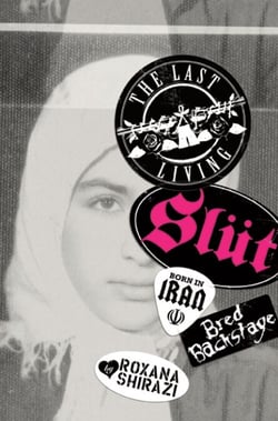 The Last Living Slut - Born in Iran, Bred Backstage