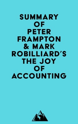 Summary of Peter Frampton &amp; Mark Robilliard's The Joy of Accounting