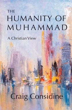 The Humanity of Muhammad - A Christian View