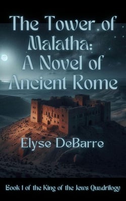 The Tower of Malatha: A Novel of Ancient Rome - Roman Prince of Palaestina, #1