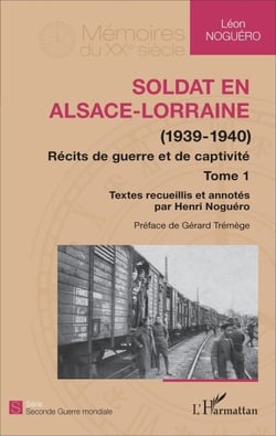 Soldat en Alsace-Lorraine - (1939-1940) - Récit de guerre et de captivité (Tome 1)