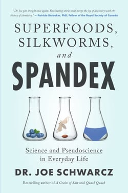 Superfoods, Silkworms, and Spandex - Science and Pseudoscience in Everyday Life
