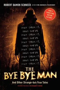 The Bye Bye Man - And Other Strange-but-True Tales