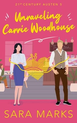 Unraveling Carrie Woodhouse - 21st Century Austen, #5