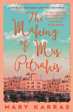 The Making of Mrs Petrakis - a novel of one family and two countries