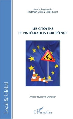Les citoyens et l'intégration européenne - Sous la direction de Radovan Gura &amp; Gilles Rouet Préface de Jacques Chevallier - Préface de Jacques Chevallier