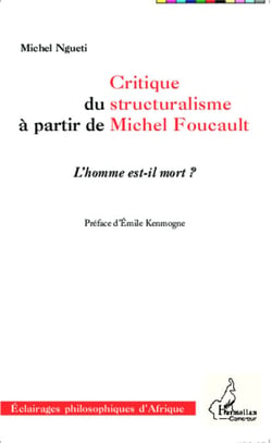 Critique du structuralisme à partir de Michel Foucault - L'homme est-il mort ?