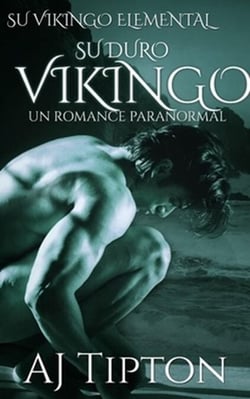 Su Duro Vikingo: Un Romance Paranormal - Su Vikingo Elemental, #4