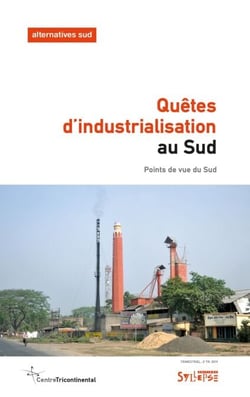 Quêtes d'industrialisation au Sud - Points de vue du Sud