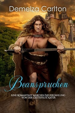 Beanspruchen: Eine Romantasy Märchen-Neuerzählung von Der gestiefelte Kater - Mittelalterliche Märchen-Liebesromanserie, #26
