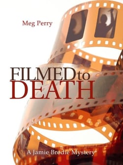 Filmed to Death: A Jamie Brodie Mystery - The Jamie Brodie Mysteries, #12