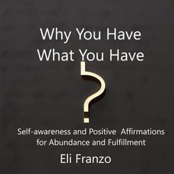 Why You Have What You Have