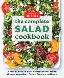 The Complete Salad Cookbook - A Fresh Guide to 200+ Vibrant Dishes Using Greens, Vegetables, Grains, Proteins, and More