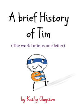 A Brief History of Tim - The World Minus One Letter