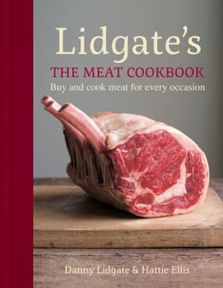 Lidgate's: The Meat Cookbook - Buy and cook meat for every occasion