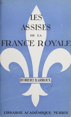 Les assises de la France royale - La Gaule chrétienne avant l'an mille