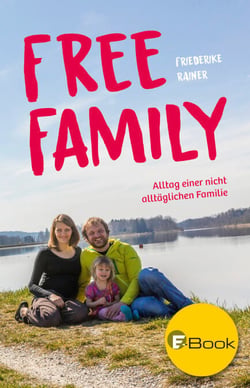 Free Family - Alltag einer nicht alltäglichen Familie