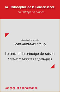 Leibniz et le principe de raison - Enjeux théoriques et pratiques